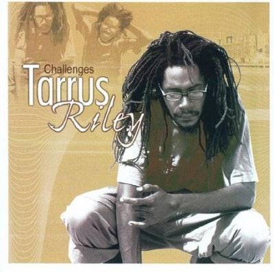 Tarrus Riley - Challenges - 2008